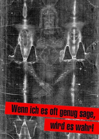 Wenn ich es oft genug sage wird es wahr
