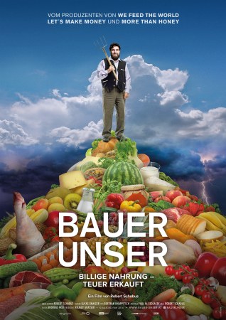 Bauer unser: Billige Nahrung - teuer erkauft