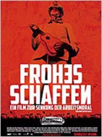 Frohes Schaffen - Ein Film zur Senkung der Arbeitsmoral