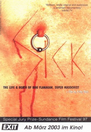 Sick: The Life and Death of Bob Flanagan, Supermasochist