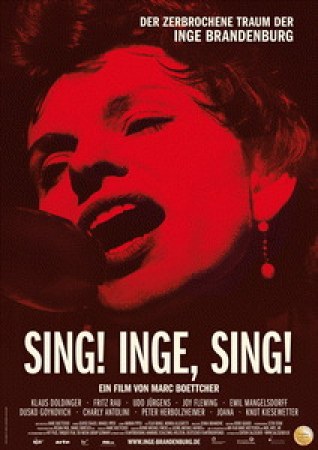 Sing! Inge, sing! - Der zerbrochene Traum der Inge Brandenburg