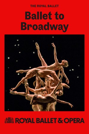 Royal Ballet Live: "BALLET TO BROADWAY: WHEELDONS WERKE " (2025)