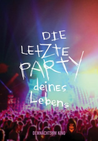 Die letzte Party deines Lebens