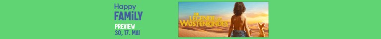 Die Legende des Wüstenkindes – Happy Family Preview
