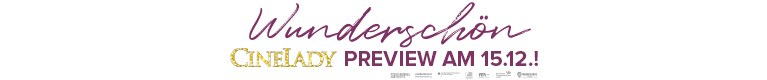 Am 15.12.: CineLady-Preview "Wunderschön"