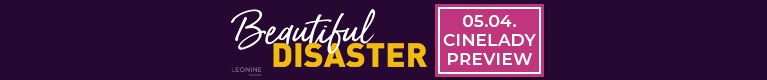 Beautiful Disaster – CineLady-Preview
