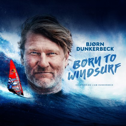 Kinotour: Björn Dunkerbeck -  Born to Windsurf
